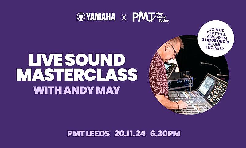 Yamaha Presents Andy May - Live Sound Masterclass at PMT Leeds